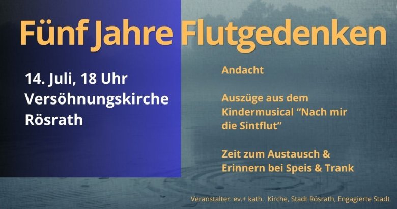 Fünf Jahre Flutgedenken - Flyer Fünf Jahre Flutgedenken - Flyer